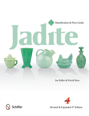 Jadite: Identification & Price Guide by Keller, Joe