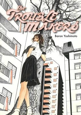 The Troublemakers by Yoshimoto, Baron