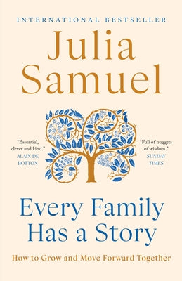 Every Family Has a Story: How to Grow and Move Forward Together by Samuel, Julia