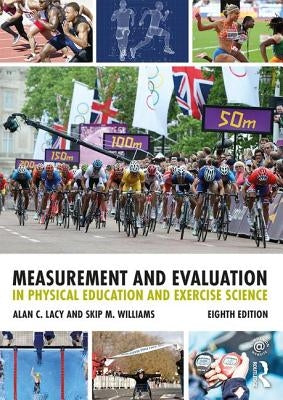 Measurement and Evaluation in Physical Education and Exercise Science by Williams, Skip M.