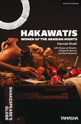 Hakawatis: Women of the Arabian Nights by Khalil, Hannah