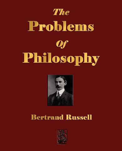 The Problems Of Philosophy by Bertrand Russell