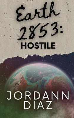 Earth 2853: Hostile by Diaz, Jordann