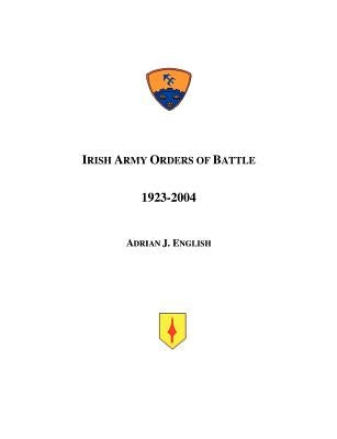 Irish Army Orders of Battle 1923-2004 by English, Adrian J.