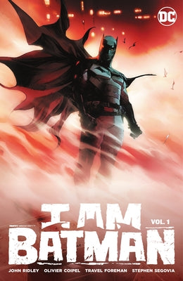 I Am Batman Vol. 1 by Ridley, John