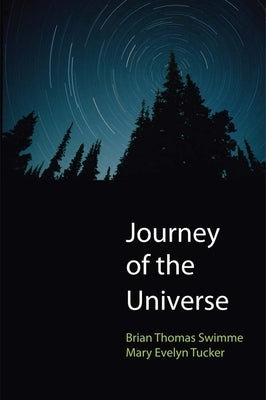 Journey of the Universe by Swimme, Brian Thomas