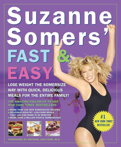 Suzanne Somers' Fast & Easy: Lose Weight the Somersize Way with Quick, Delicious Meals for the Entire Family! by Somers, Suzanne