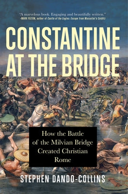 Constantine at the Bridge by Dando-Collins, Stephen