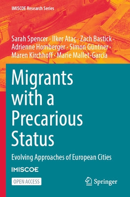 Migrants with a Precarious Status: Evolving Approaches of European Cities by Spencer, Sarah