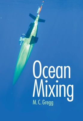 Ocean Mixing by Gregg, Michael C.