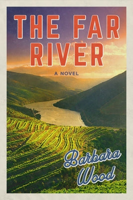 The Far River by Wood, Barbara