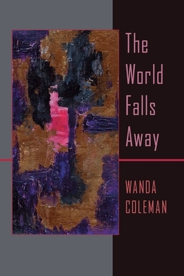 The World Falls Away by Coleman, Wanda