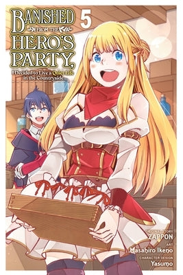 Banished from the Hero's Party, I Decided to Live a Quiet Life in the Countryside, Vol. 5 (Manga) by Zappon