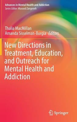 New Directions in Treatment, Education, and Outreach for Mental Health and Addiction by MacMillan, Thalia