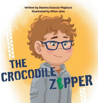 The Crocodile Zipper by Scaccia-Pagliuca, Deanna