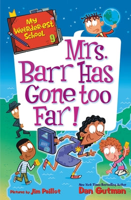 My Weirder-Est School #9: Mrs. Barr Has Gone Too Far! by Gutman, Dan