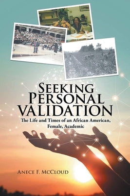 Seeking Personal Validation by McCloud, Anece F.