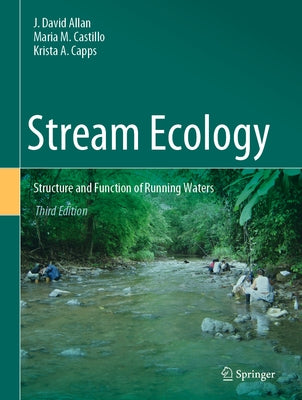 Stream Ecology: Structure and Function of Running Waters by Allan, J. David