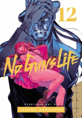 No Guns Life, Vol. 12 by Karasuma, Tasuku