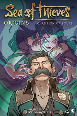 Sea of Thieves: Origins: Champion of Souls (Graphic Novel) by Whitley, Jeremy