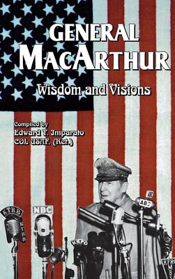 General MacArthur Wisdom and Visions by Imparato, Edward T.