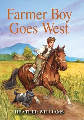 Farmer Boy Goes West by Williams, Heather