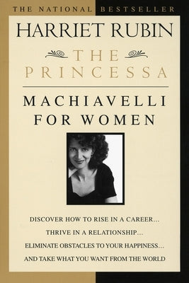 The Princessa: Machiavelli for Women by Rubin, Harriet