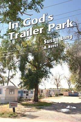 In God's Trailer Park by Lang, Susan