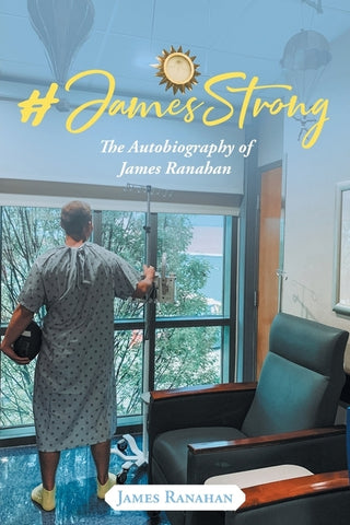 #JamesStrong: The Autobiography of James Ranahan by Ranahan, James