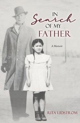 In Search Of My Father: A Memoir by Lidstrom, Rita